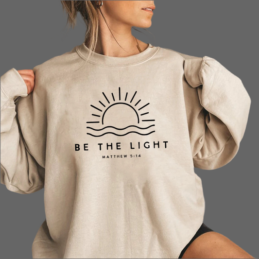 Be The Light Sweatshirts